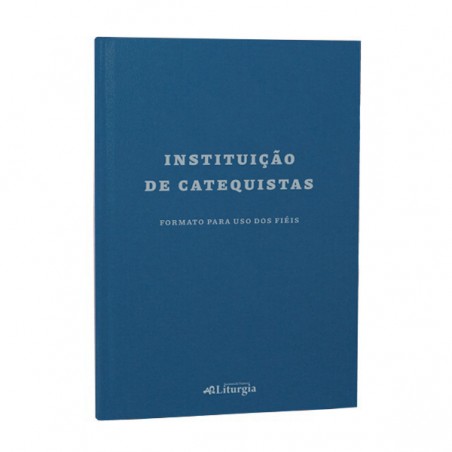 INSTITUIÇÃO DE CATEQUISTAS - PARA USO DOS FIÉIS