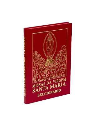MISSAS DA VIRGEM SANTA MARIA - LECCIONÁRIO