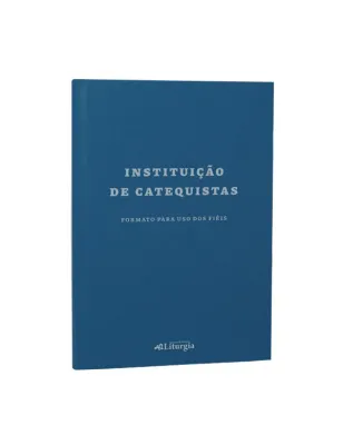 INSTITUIÇÃO DE CATEQUISTAS - PARA USO DOS FIÉIS
